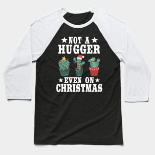 Funny Not A Hugger Introvert Cactus Christmas Gift Baseball T-Shirt